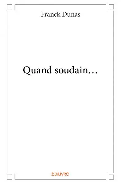 Quand soudain...