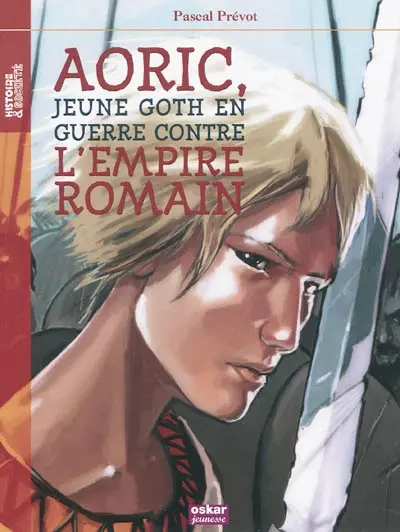 Aoric, jeune Goth en guerre contre l'Empire romain