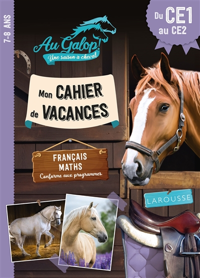 au galop ! une saison à cheval : cahier de vacances du ce1 au ce2 : français, maths, conforme au programme