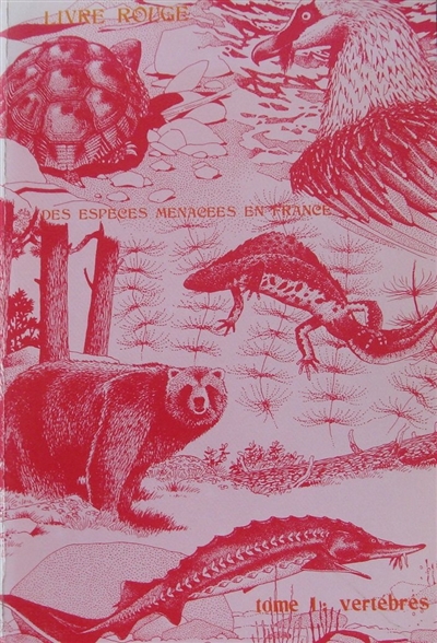 Livre rouge des espèces menacées en France. Vol. 1. Vertébrés