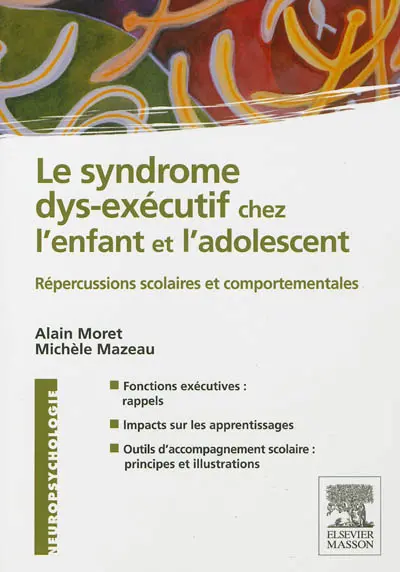 Le syndrome dys-exécutif chez l'enfant et l'adolescent : répercussions scolaires et comportementales