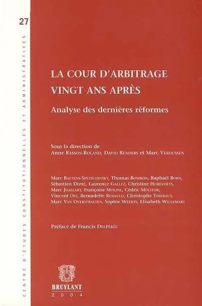 La Cour d'arbitrage vingt ans après : analyse des dernières réformes