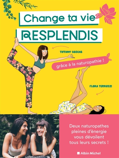 Change ta vie, resplendis :...