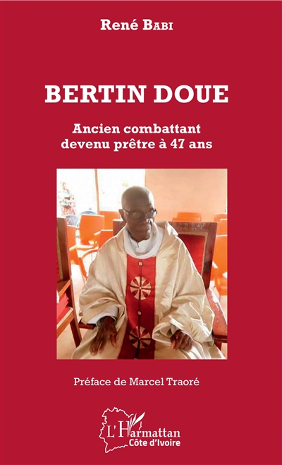 Bertin Doue : ancien combattant devenu prêtre à 47 ans
