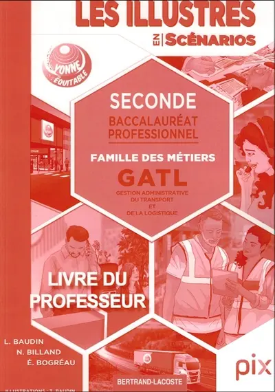 Les illustrés en scénarios. Seconde baccalauréat professionnel : famille des métiers GATL, gestion administrative du transport et de la logistique : livre du professeur