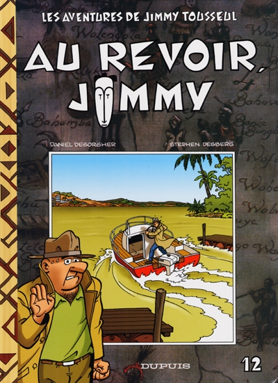 Les aventures de Jimmy Tousseul. Vol. 12. Au revoir, Jimmy