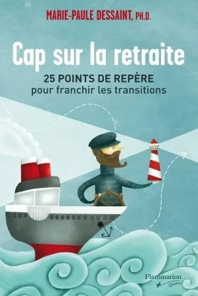 Cap sur la retraite : 25 points de repère pour franchir les transitions