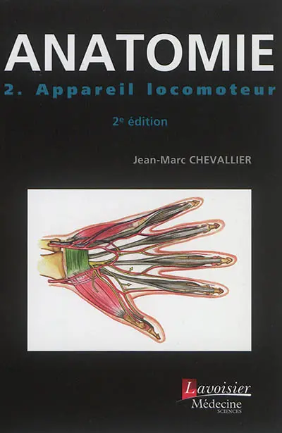 Anatomie. Vol. 2. Appareil locomoteur