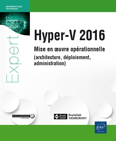 Hyper-V 2016 : mise en oeuvre opérationnelle (architecture, déploiement, administration)