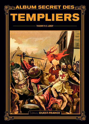 Album secret des Templiers - Thierry P.F. Leroy