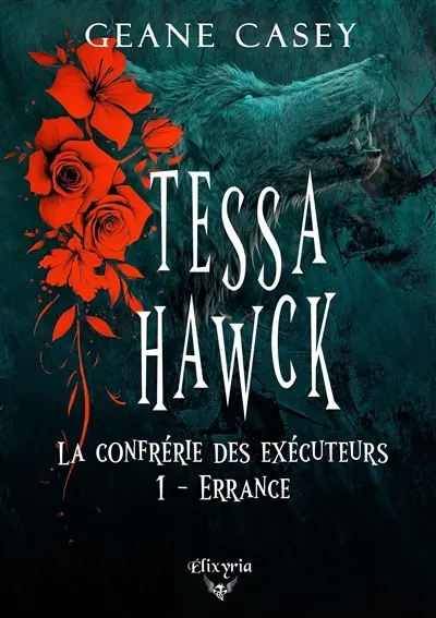 Tessa Hawck : 1 - Errance : La confrérie des exécuteurs 1