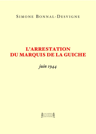 L'arrestation du marquis de Laguiche : juin 1944