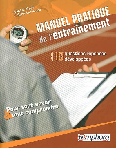 Manuel pratique de l'entraînement : 110 questions-réponses développées pour tout savoir et tout comprendre