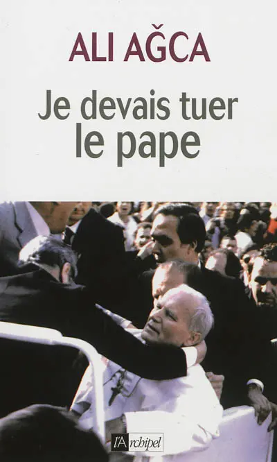 Je devais tuer le pape