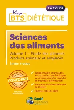 Sciences des aliments. Vol. 1. Etude des aliments : produits animaux et amylacés : conforme au nouveau programme