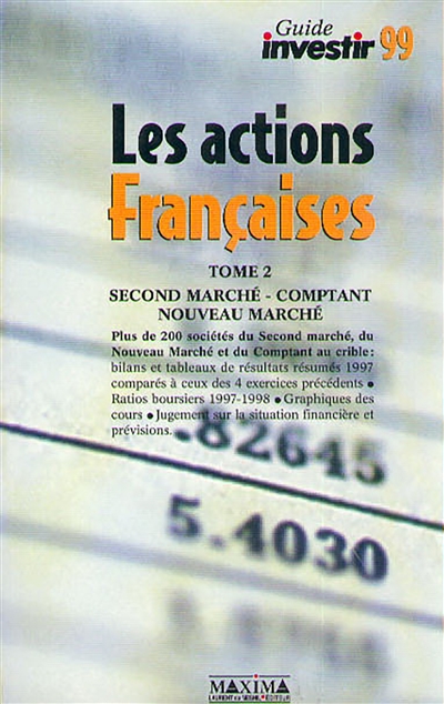 Les actions françaises. Vol. 2. Second marché, comptant, nouveau marché