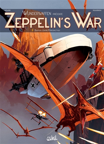 Zeppelin's war : Wunderwaffen présente. Vol. 3. Zeppelin contre ptérodactyles