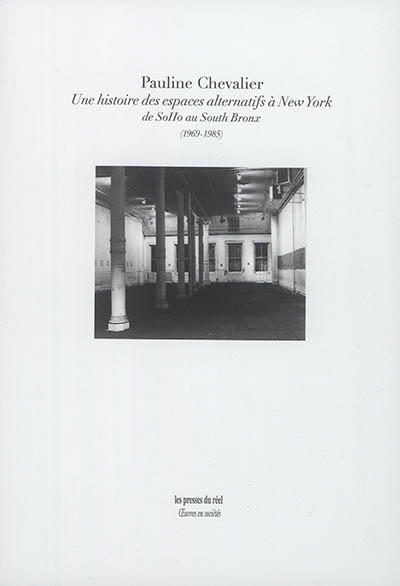 Une histoire des espaces alternatifs à New York : de SoHo au South Bronx (1969-1985)