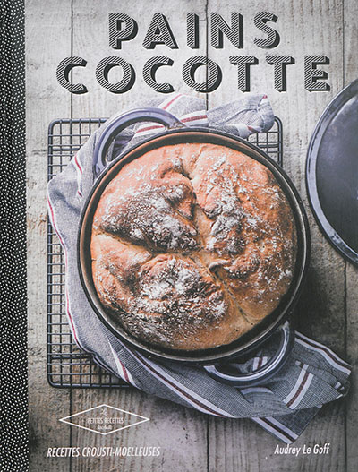 Pains cocotte : recettes crousti-moelleuses