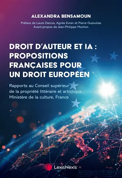 Droit d'auteur et IA : propositions françaises pour un droit européen : rapports au Conseil supérieur de la propriété littéraire et artistique, Ministère de la culture, France