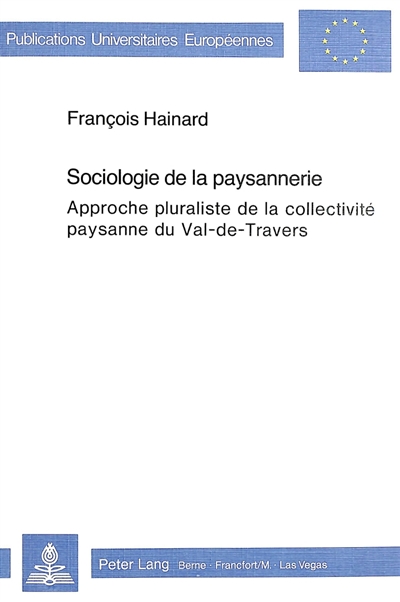 Sociologie de la paysannerie : approche pluraliste de la collectivité paysanne du Val-de-Travers