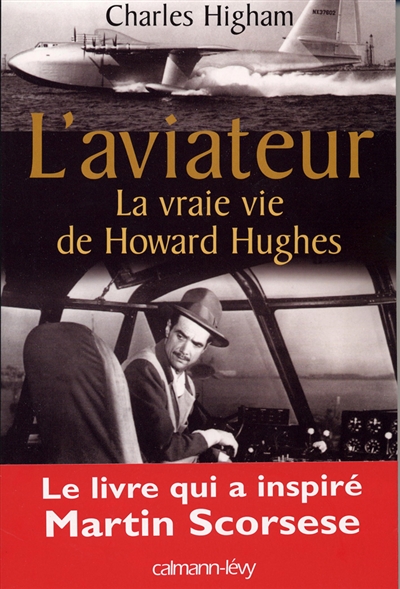 L'aviateur : la vraie vie de Howard Hughes