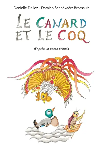 Le canard et le coq : d'après un conte chinois
