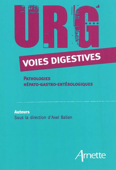 Urg' voies digestives : pathologies hépato-gastro-entérologiques