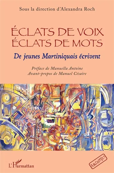 Eclats de voix, éclats de mots : de jeunes Martiniquais écrivent
