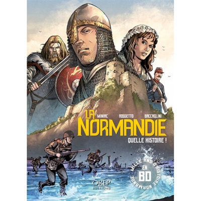 La Normandie : quelle histoire !