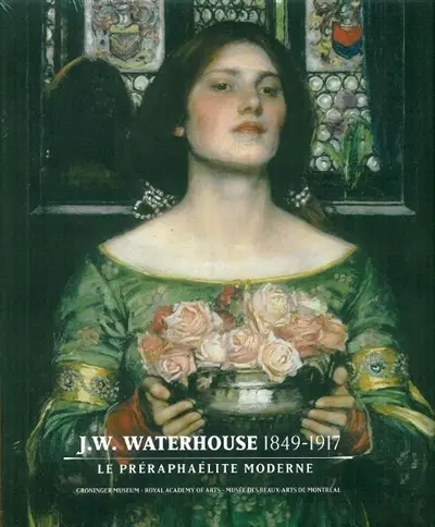 J.M. Waterhouse (1849-1917) : le préraphaélite moderne