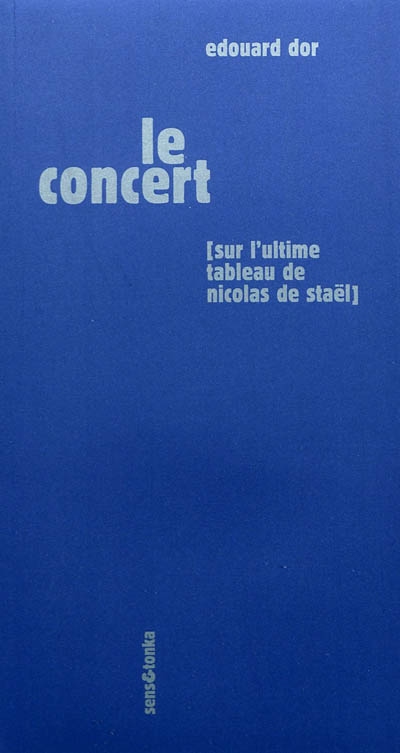 Le concert : sur l'ultime tableau de Nicolas de Staël
