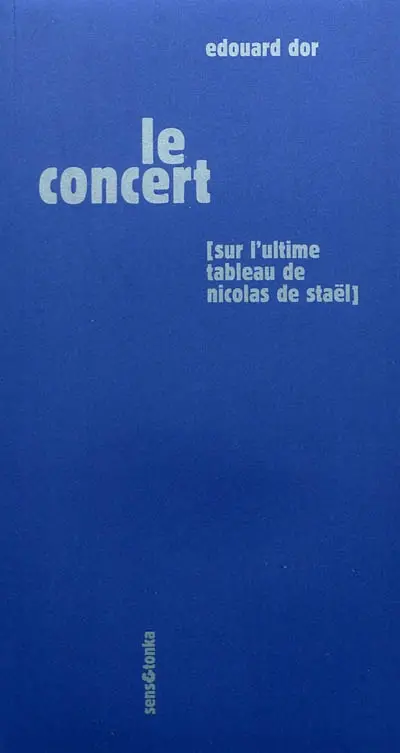 Le concert : sur l'ultime tableau de Nicolas de Staël