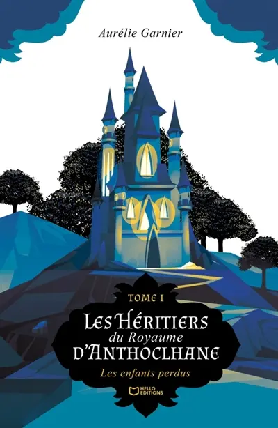 Les Héritiers du Royaume d'Anthoclhane - Tome I : Les enfants perdus