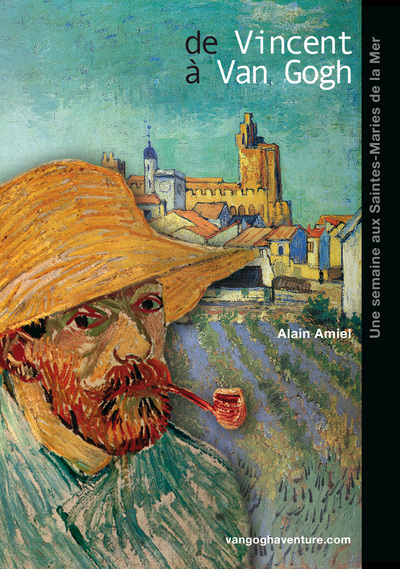 De Vincent à Van Gogh : une semaine aux Saintes-Maries-de-la-Mer