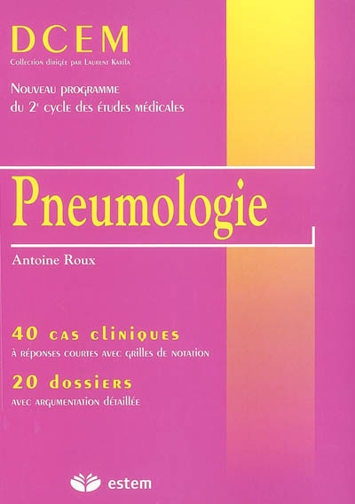 Pneumologie : 40 cas cliniques, à réponses courtes avec grilles de notation : 20 dossiers avec argumentation détaillée