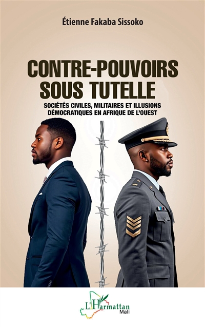 Contre-pouvoirs sous tutelle : sociétés civiles, militaires et illusions démocratiques en Afrique de l'Ouest