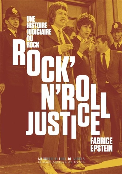 Rock'n'roll Justice, une histoire judiciaire du rock