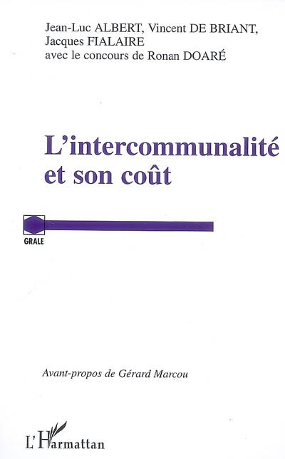 L'intercommunalité et son coût : rapport d'étude de l'Observatoire de la décentralisation (GRALE)