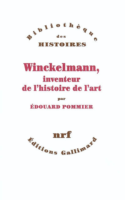 Winckelmann, inventeur de l'histoire de l'art
