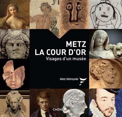 Metz, la Cour d'or : visages d'un musée