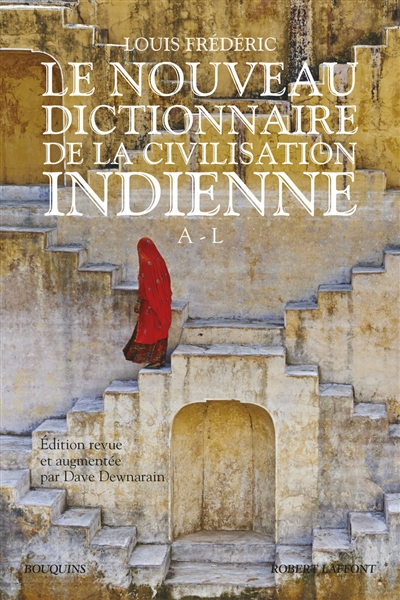 Le nouveau Dictionnaire de la civilisation indienne. Vol. 1. A-L