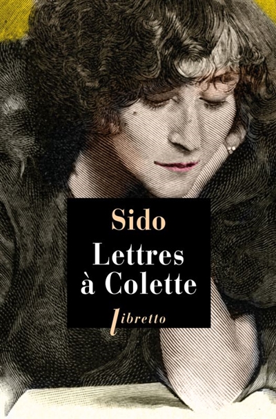 Lettres à Colette : 1903-1912. Vingt-trois lettres à Juliette