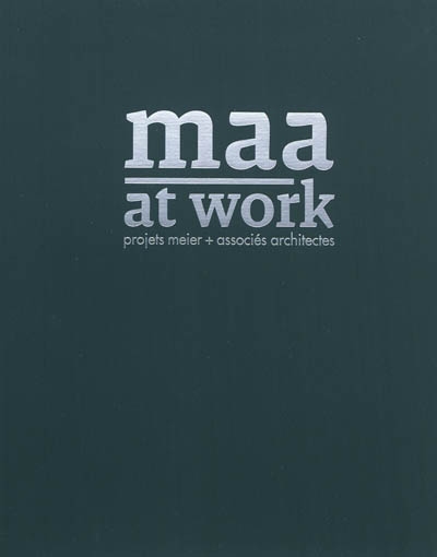MAA at work : projets Meier + associés architectes