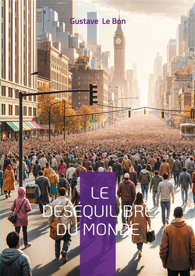 Le Déséquilibre du monde : Une analyse visionnaire des bouleversements sociaux et civilisationnels du XXe siècle
