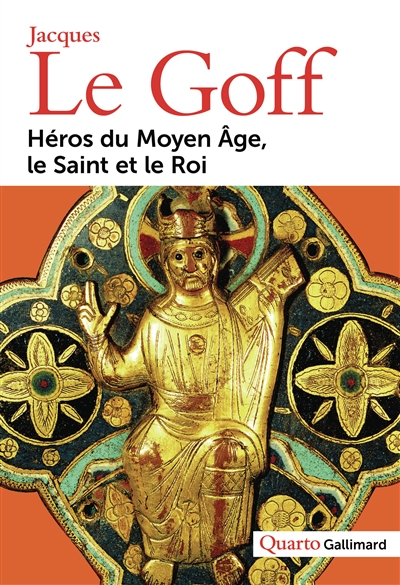 Héros du Moyen Age, le saint et le roi