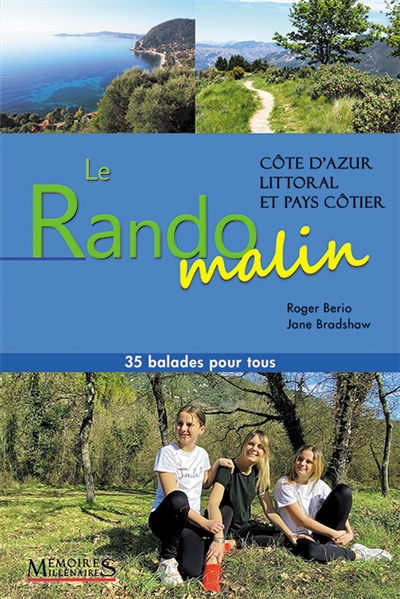 Le rando malin : Côte d'Azur, littoral et pays côtier : 35 balades pour tous