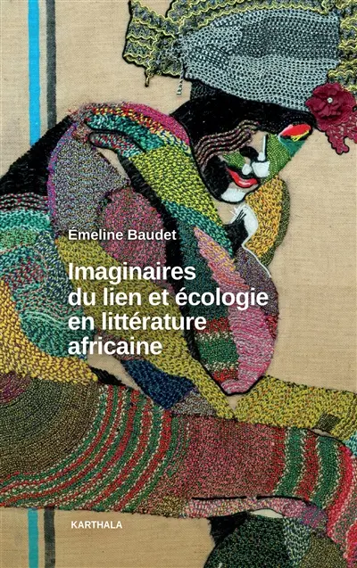 Imaginaires du lien et écologie en littérature africaine