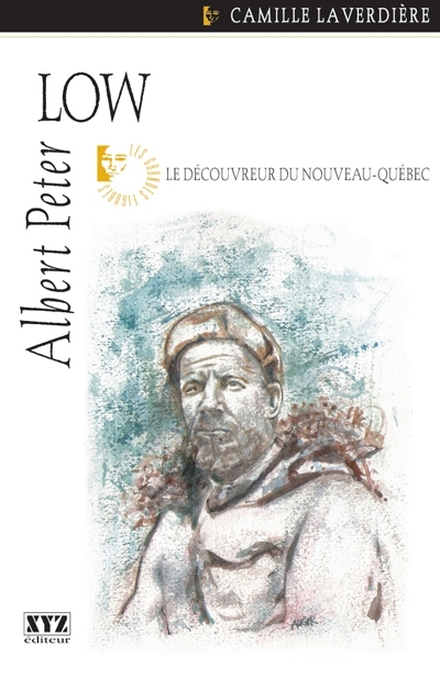 Albert Peter Low : découvreur du Nouveau-Québec