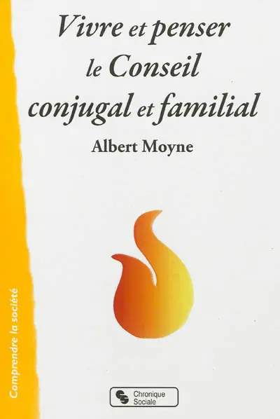 Vivre et penser le conseil conjugal et familial